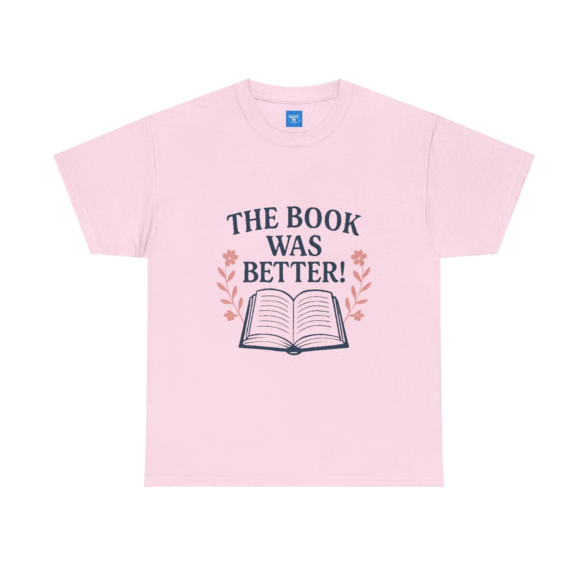 Book Lover Unisex Heavy Cotton Tee, The Book Was Better T-Shirt, Reading Tee, Bookworm Shirt, Literary Gift, Novel Reader Top