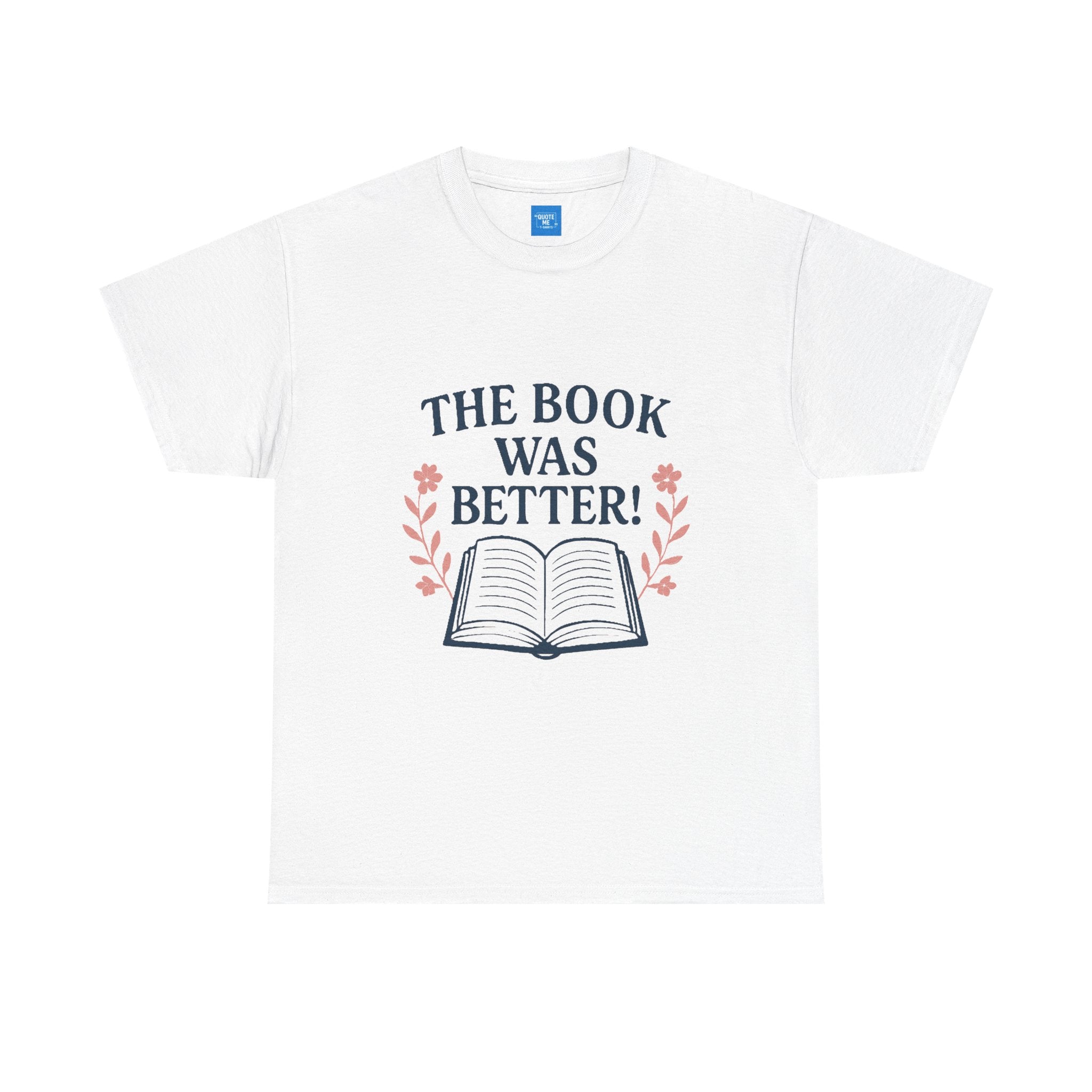 Book Lover Unisex Heavy Cotton Tee, The Book Was Better T-Shirt, Reading Tee, Bookworm Shirt, Literary Gift, Novel Reader Top