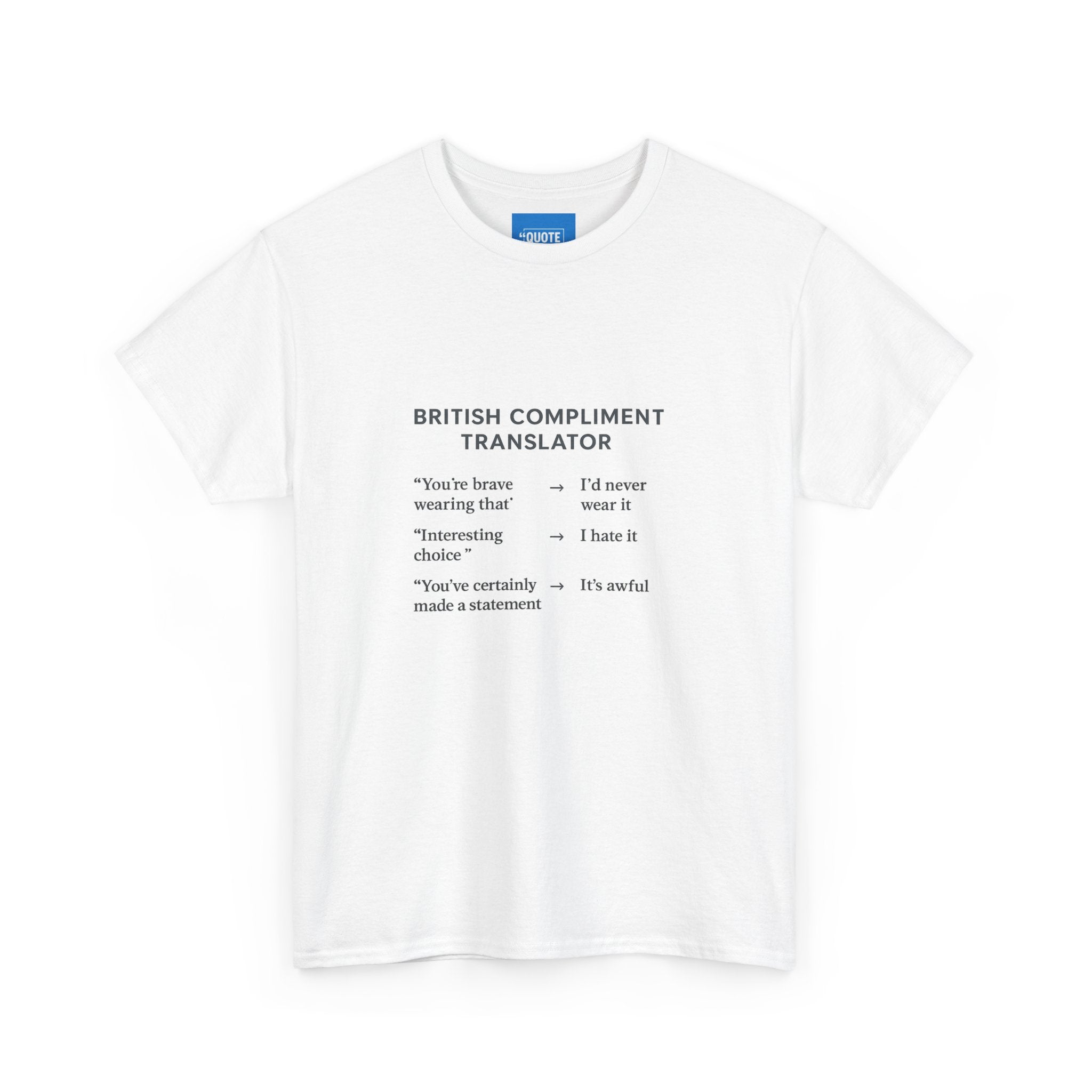 British Compliment Translator Unisex Tee, British Problems Shirt, Humorous Tee, Heavy Cotton T-Shirt, Funny UK Tee