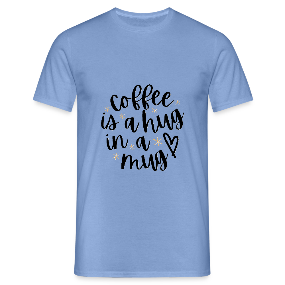 Coffee is a hug T-shirt